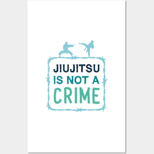 juijitsu is not a crime, jiu jitsu, gifts for dad, gift ideas Posters and Art